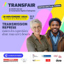 TRANSFAIR : Le rendez-vous de la Transmission Reprise en Hauts-de-France (18/11/24 - Lille)